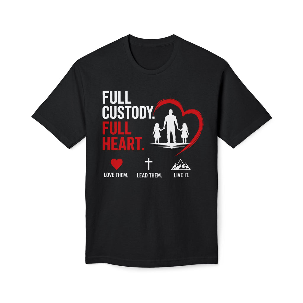 Full Custody Full Heart T-Shirt — Christian Single Parent Family Tee