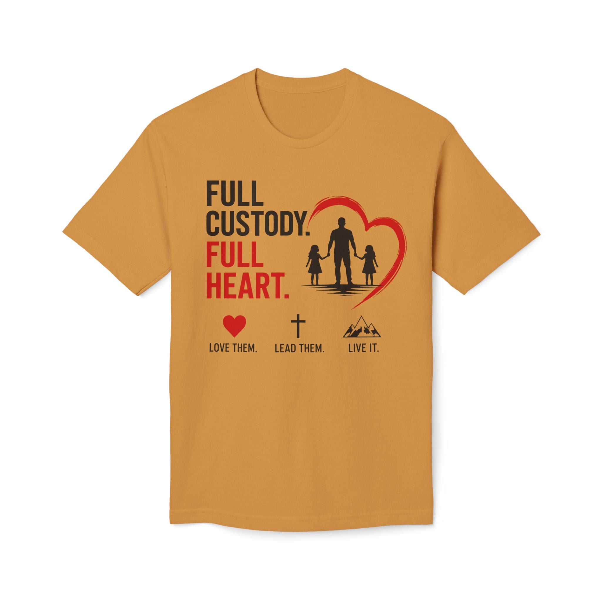 Full Custody Full Heart T-Shirt — Christian Single Parent Family Tee