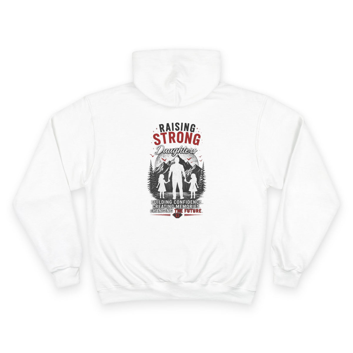 Dad Heart Hoodie — "Raising Strong Daughters" Champion Pullover for Fathers