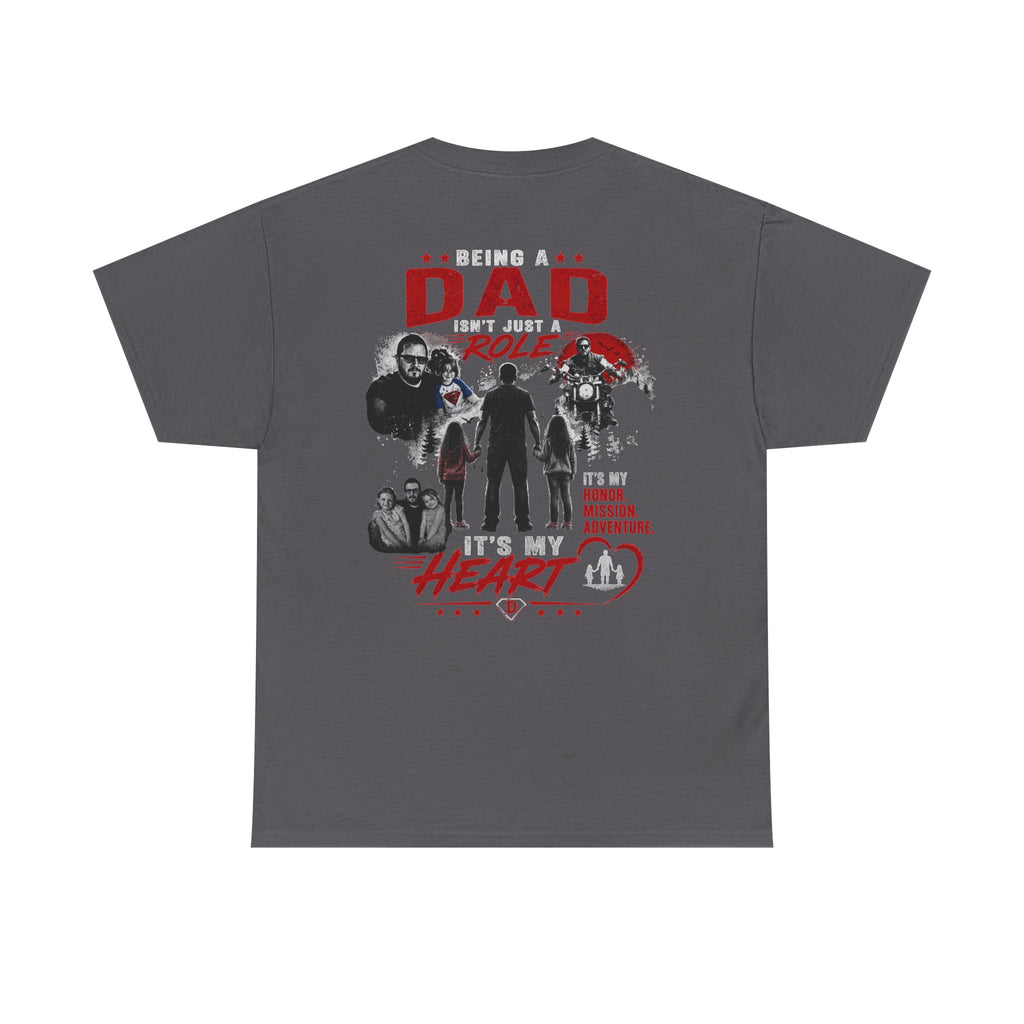 Dad Role T‑Shirt - "Being a Dad is My Honor, It's My Heart" Family Father's Day Tee
