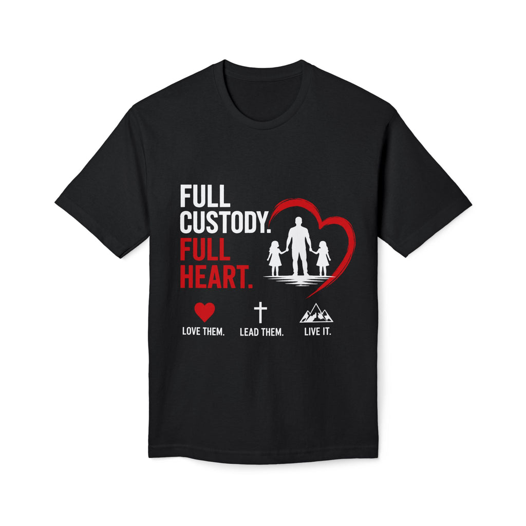 Full Custody Full Heart T-Shirt — Christian Single Parent Family Tee