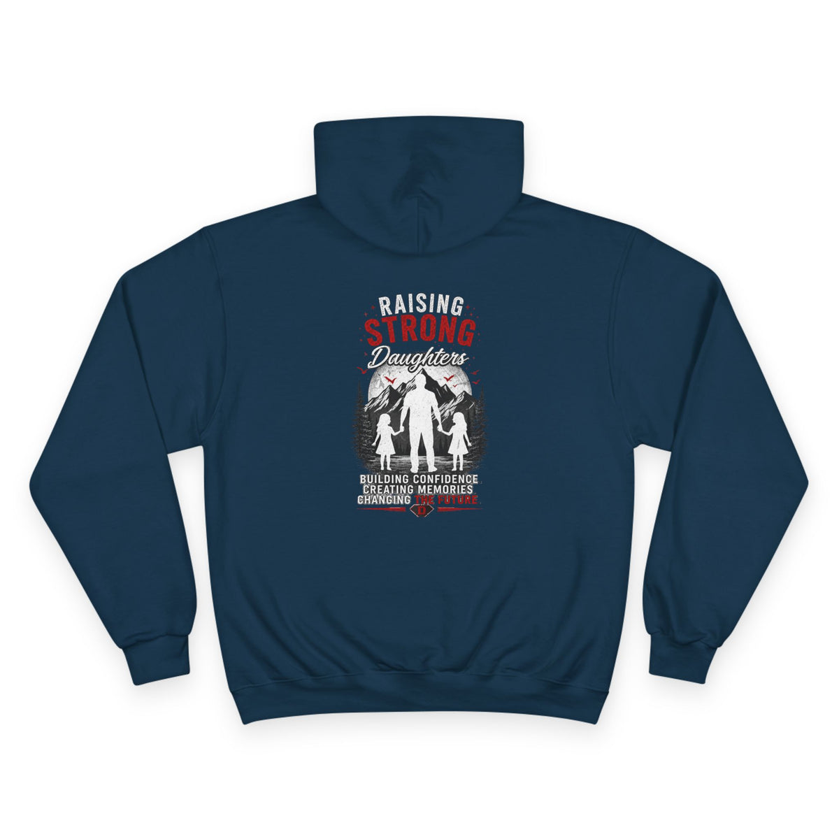 Dad Heart Hoodie — "Raising Strong Daughters" Champion Pullover for Fathers