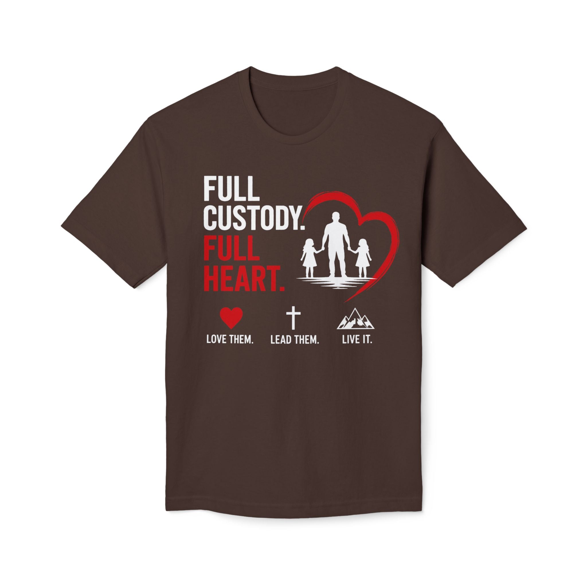 Full Custody Full Heart T-Shirt — Christian Single Parent Family Tee