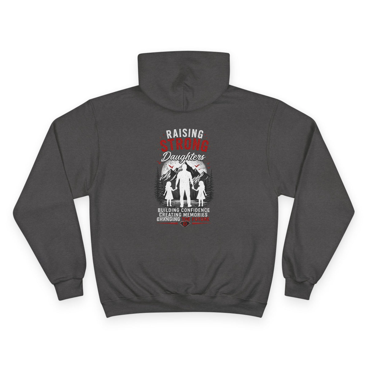 Dad Heart Hoodie — "Raising Strong Daughters" Champion Pullover for Fathers
