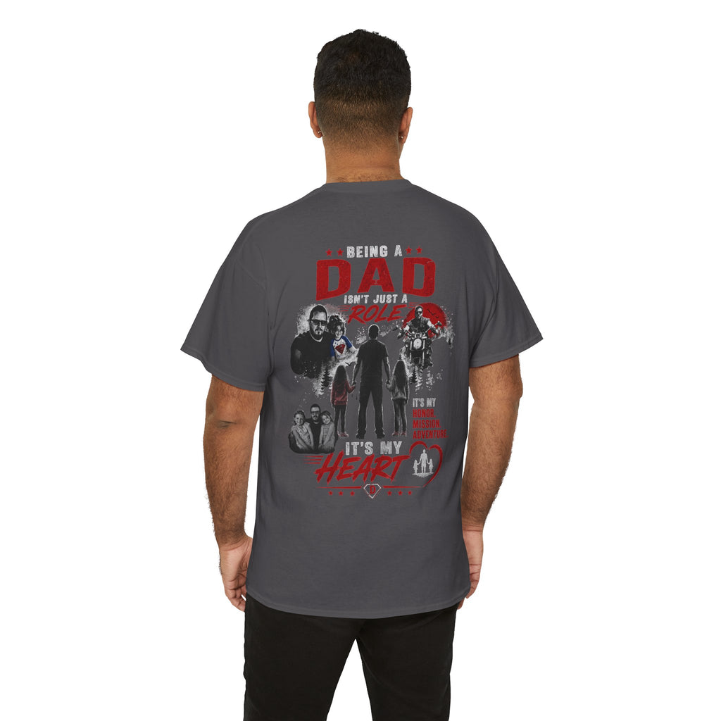 Dad Role T‑Shirt - "Being a Dad is My Honor, It's My Heart" Family Father's Day Tee