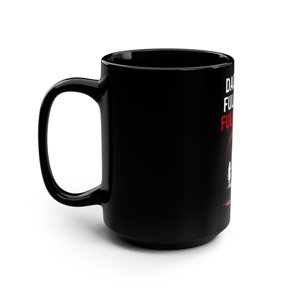 Dad Life Full Time Full Heart Mug — 15oz Black Coffee Cup for Fathers (Father's Day Gift)