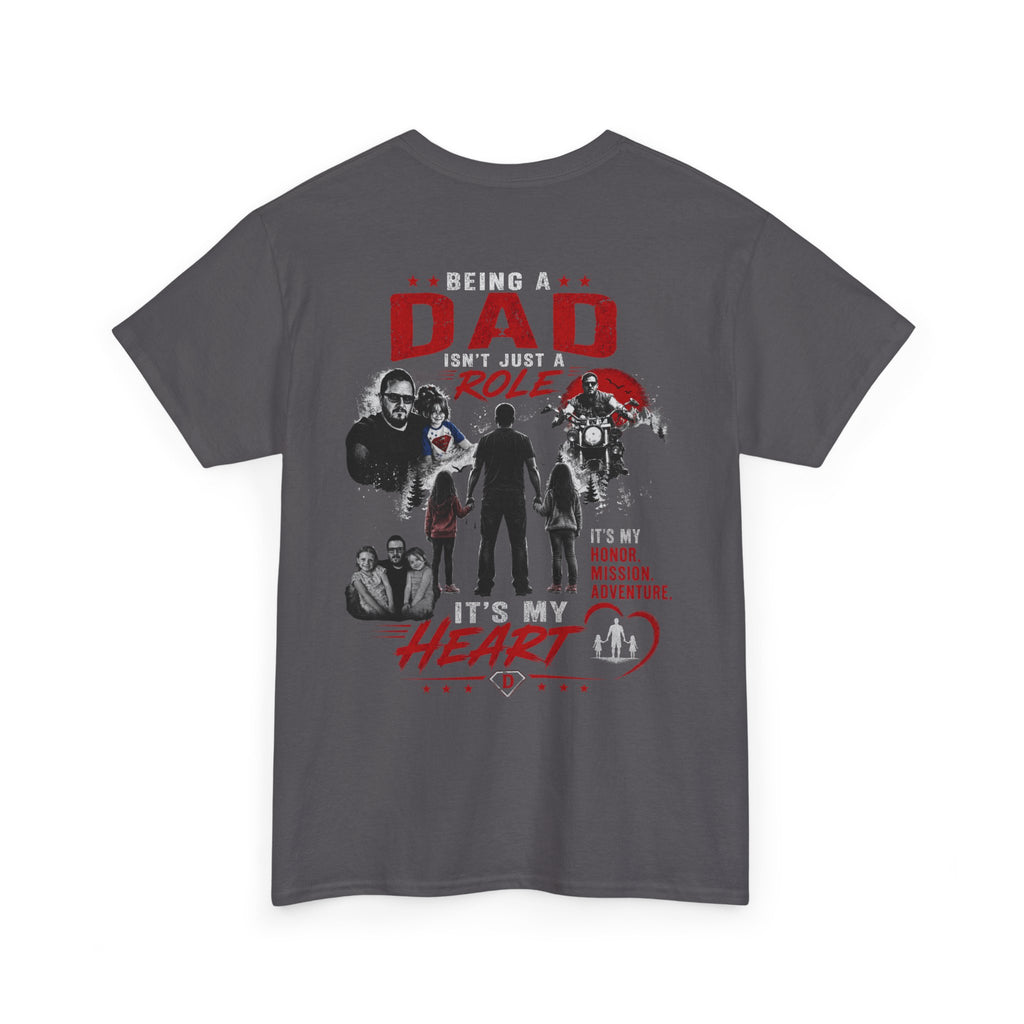 Dad Role T‑Shirt - "Being a Dad is My Honor, It's My Heart" Family Father's Day Tee