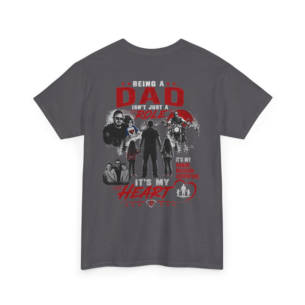 Dad Role T‑Shirt - "Being a Dad is My Honor, It's My Heart" Family Father's Day Tee