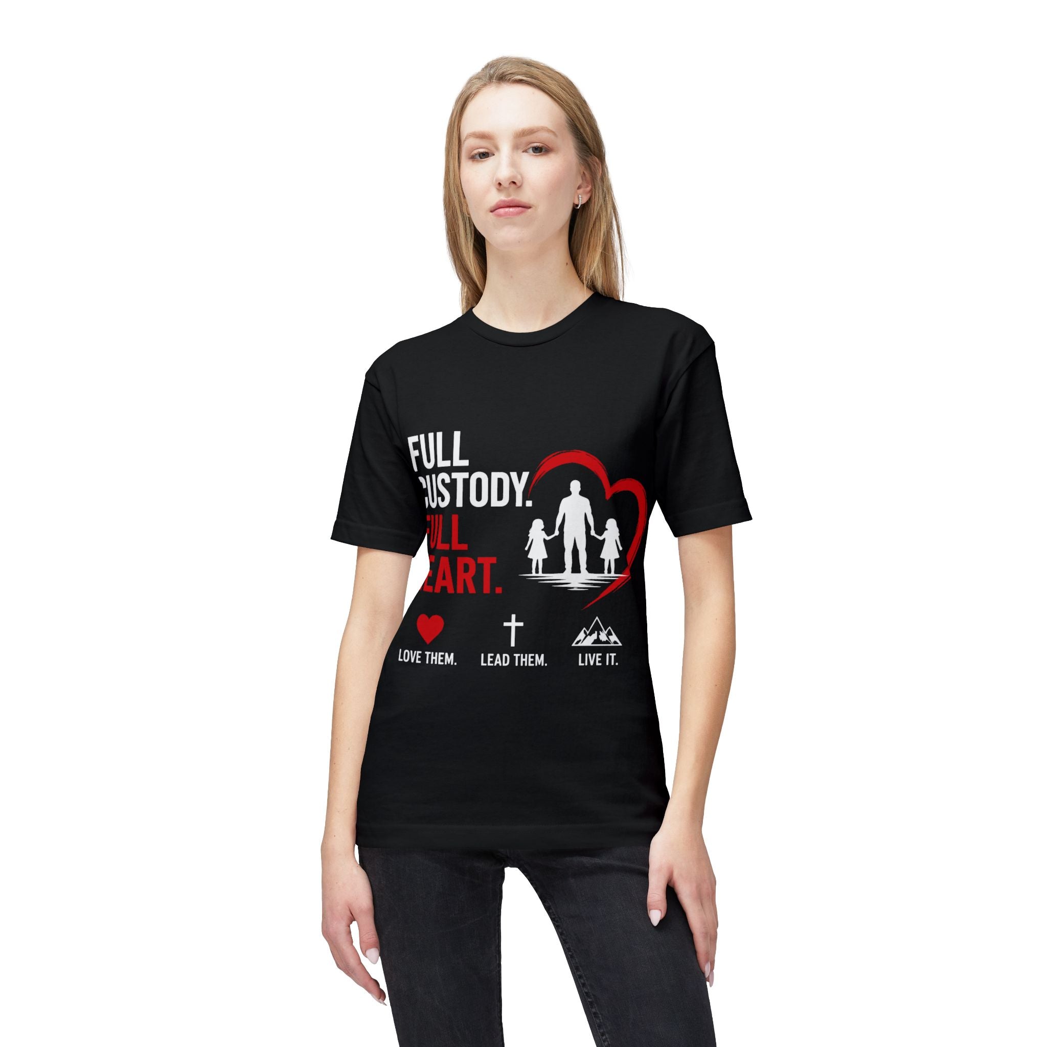 Full Custody Full Heart T-Shirt — Christian Single Parent Family Tee