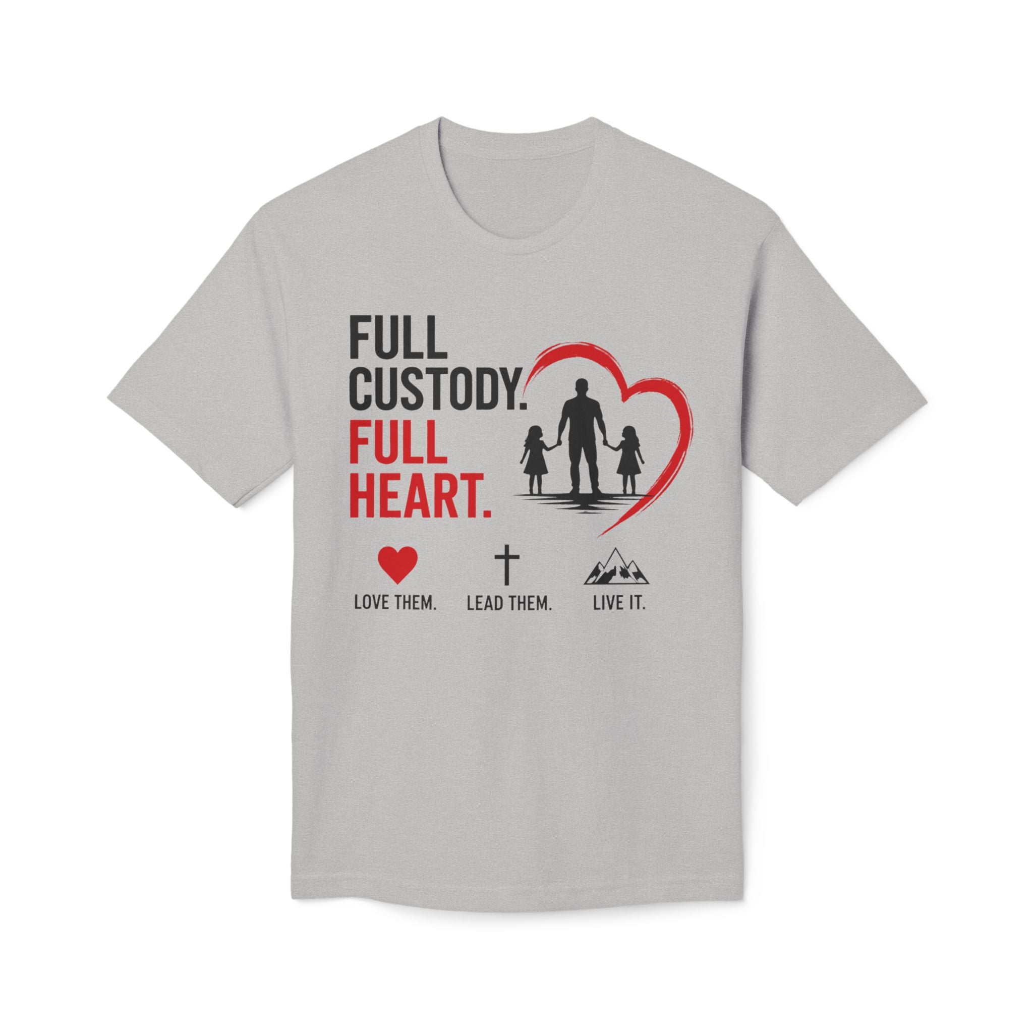 Full Custody Full Heart T-Shirt — Christian Single Parent Family Tee