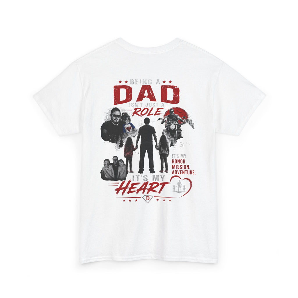 Dad Role T‑Shirt - "Being a Dad is My Honor, It's My Heart" Family Father's Day Tee