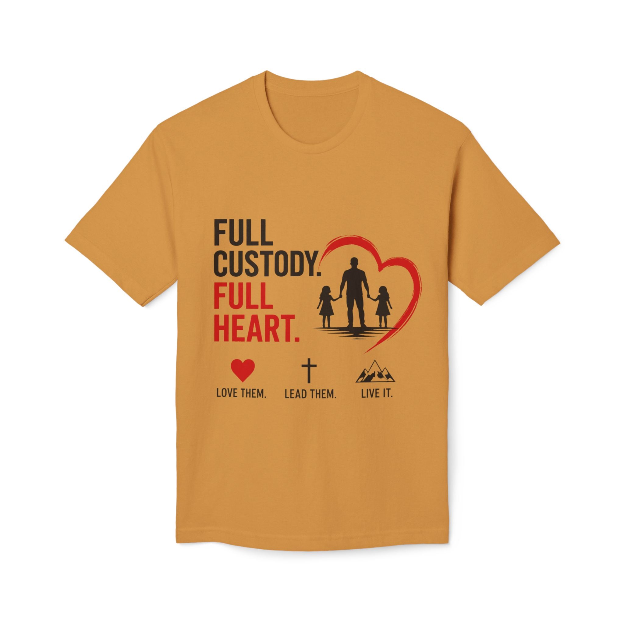 Full Custody Full Heart T-Shirt — Christian Single Parent Family Tee
