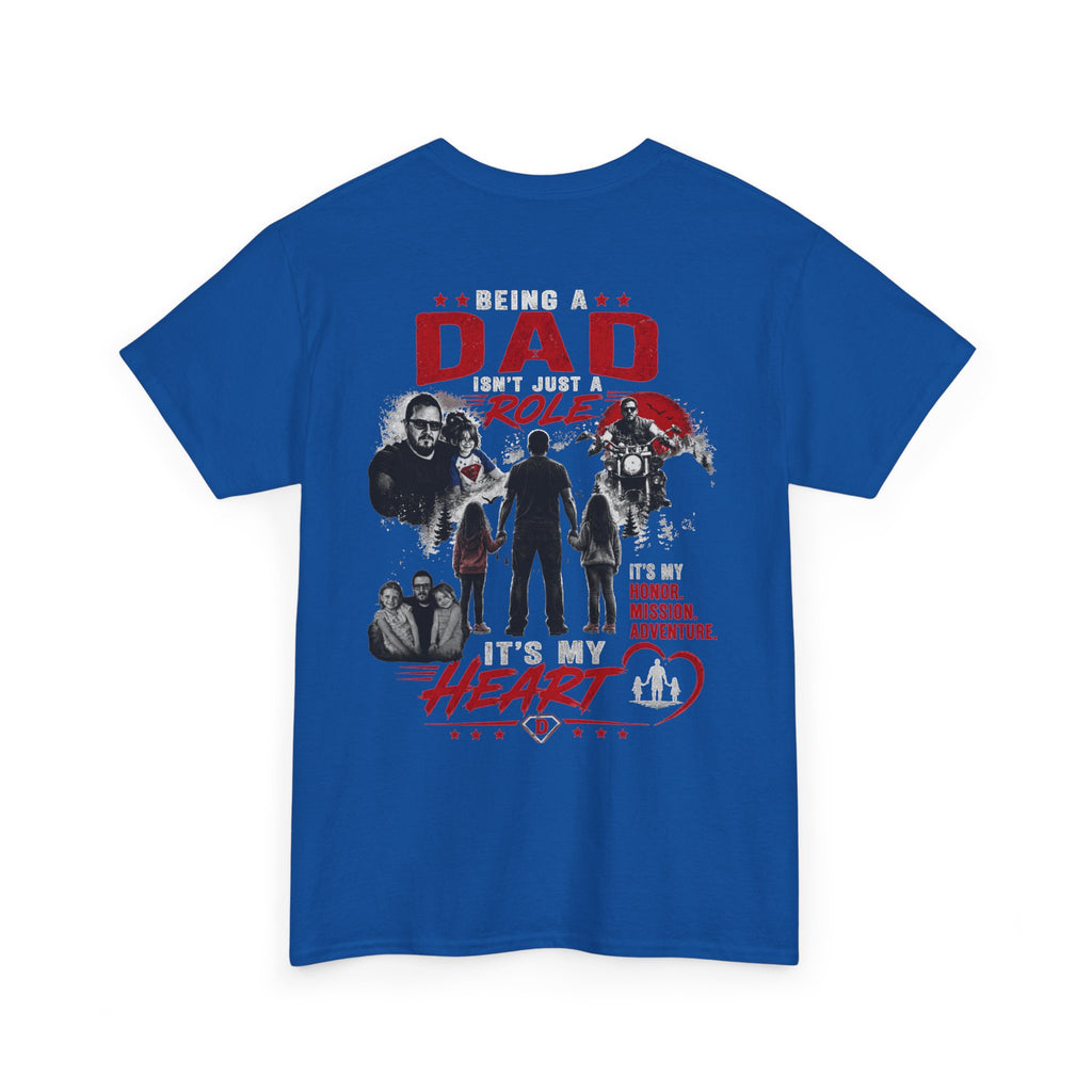 Dad Role T‑Shirt - "Being a Dad is My Honor, It's My Heart" Family Father's Day Tee
