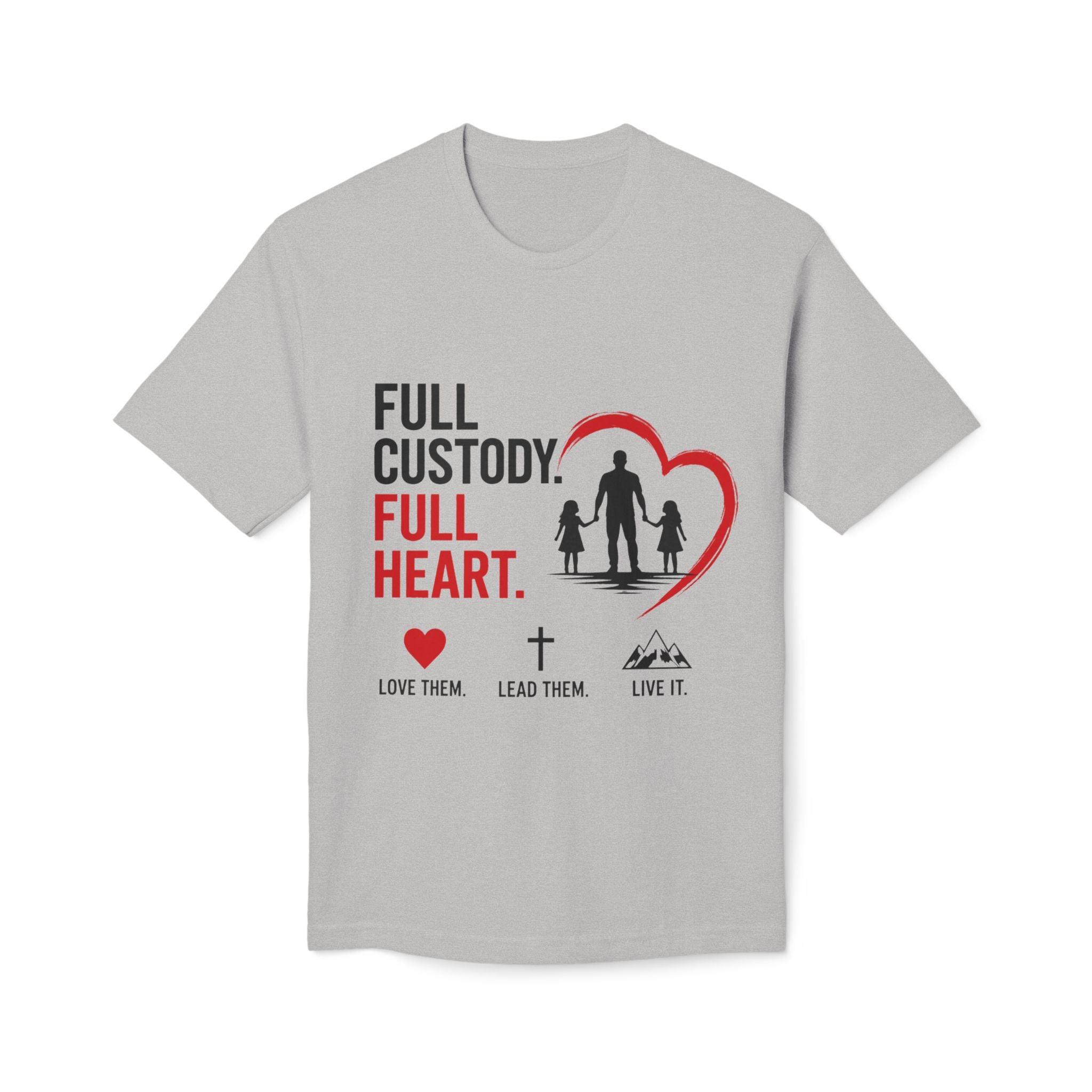 Full Custody Full Heart T-Shirt — Christian Single Parent Family Tee