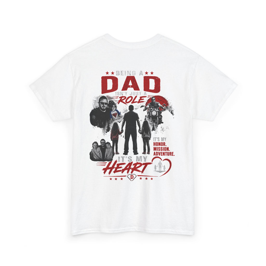 Dad Role T‑Shirt - "Being a Dad is My Honor, It's My Heart" Family Father's Day Tee