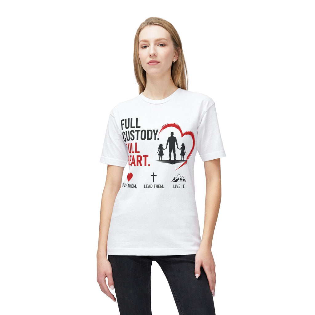 Full Custody Full Heart T-Shirt — Christian Single Parent Family Tee