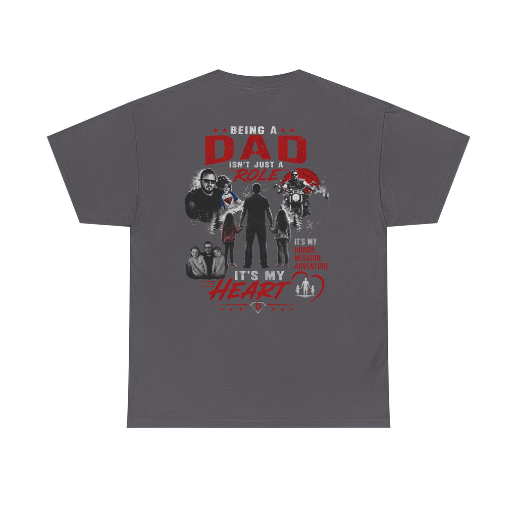 Dad Role T‑Shirt - "Being a Dad is My Honor, It's My Heart" Family Father's Day Tee