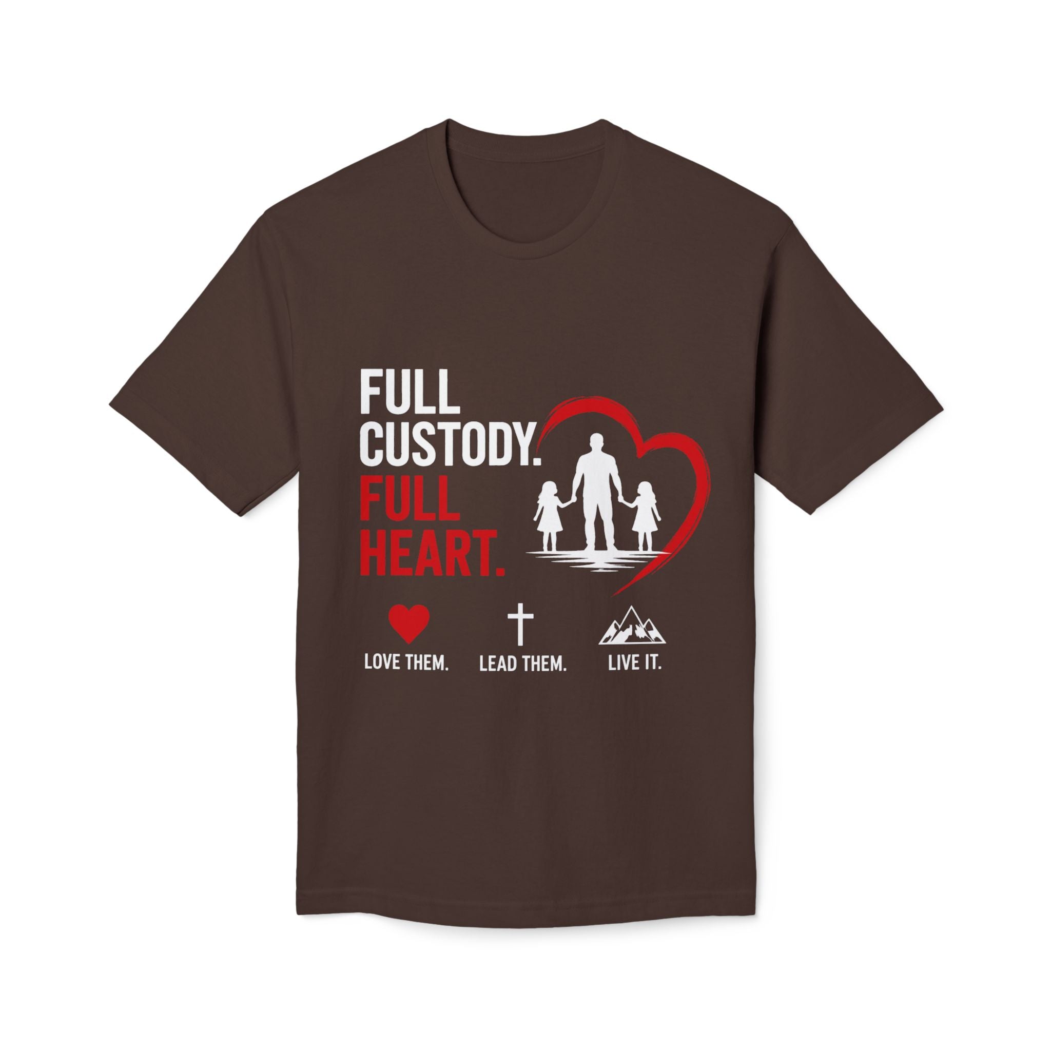 Full Custody Full Heart T-Shirt — Christian Single Parent Family Tee