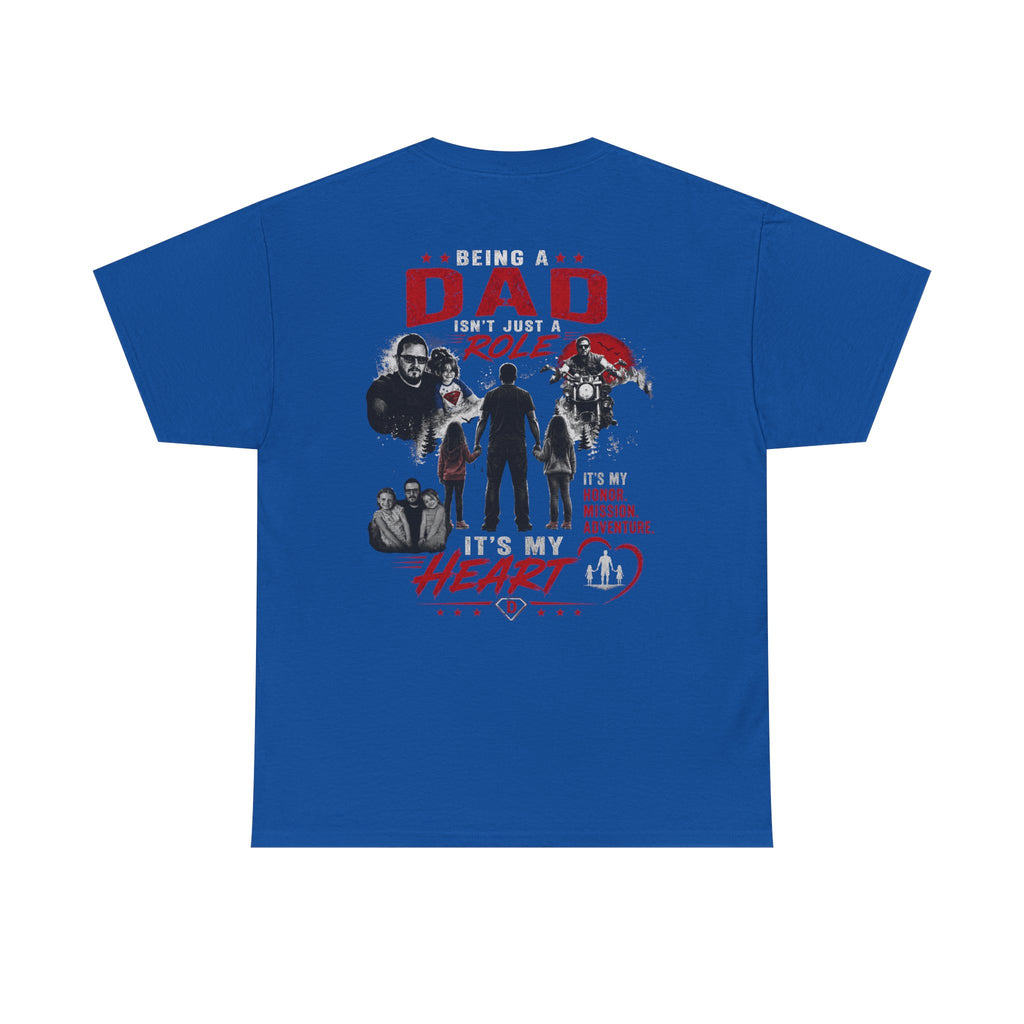 Dad Role T‑Shirt - "Being a Dad is My Honor, It's My Heart" Family Father's Day Tee