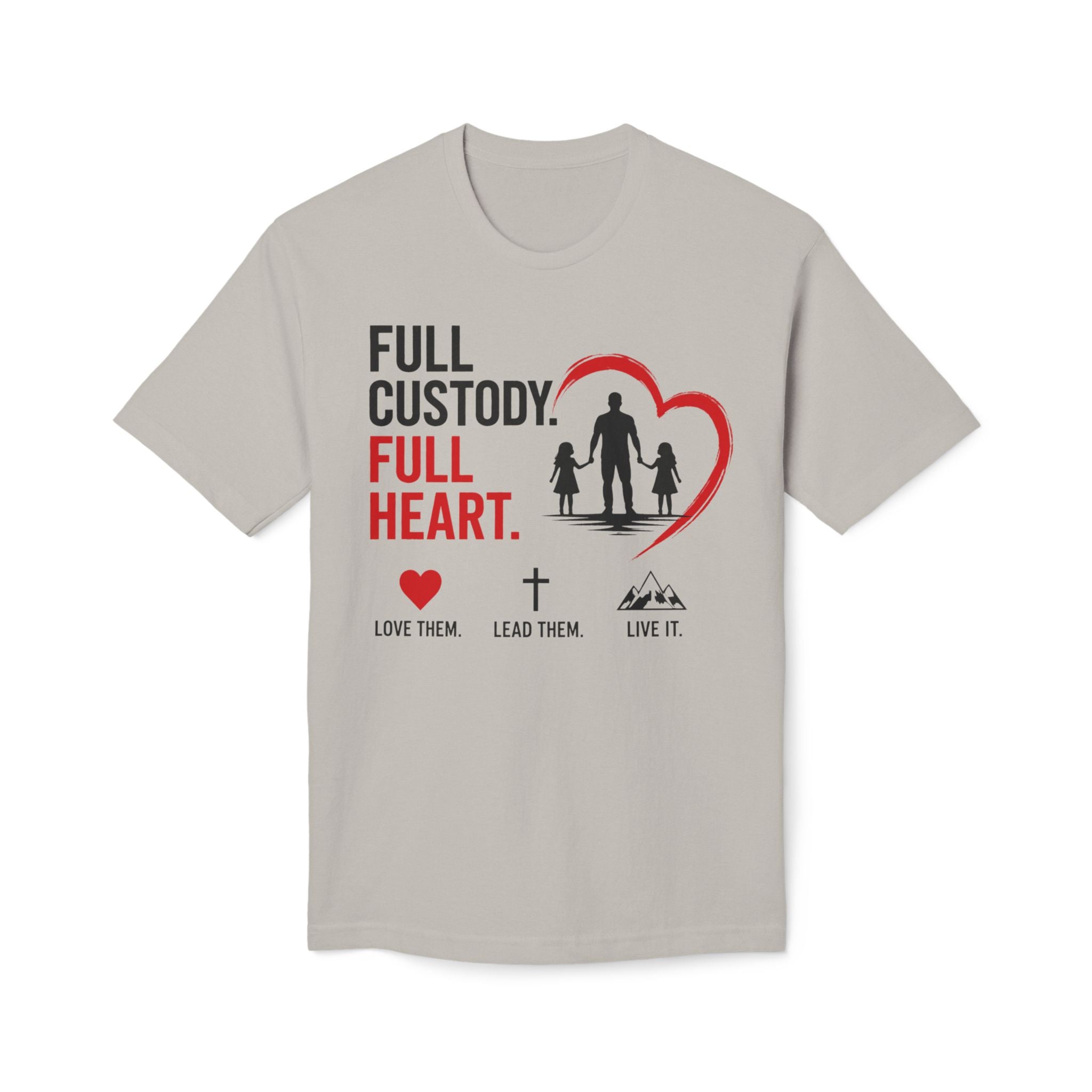 Full Custody Full Heart T-Shirt — Christian Single Parent Family Tee