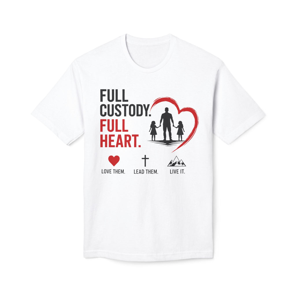 Full Custody Full Heart T-Shirt — Christian Single Parent Family Tee