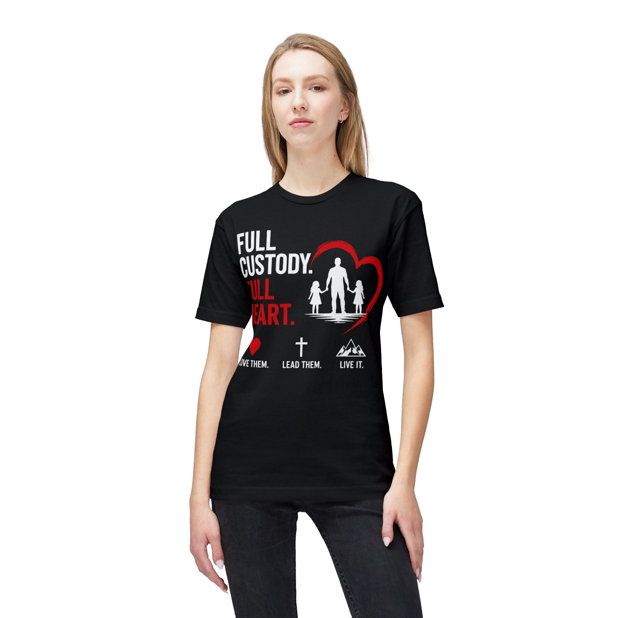 Full Custody Full Heart T-Shirt — Christian Single Parent Family Tee