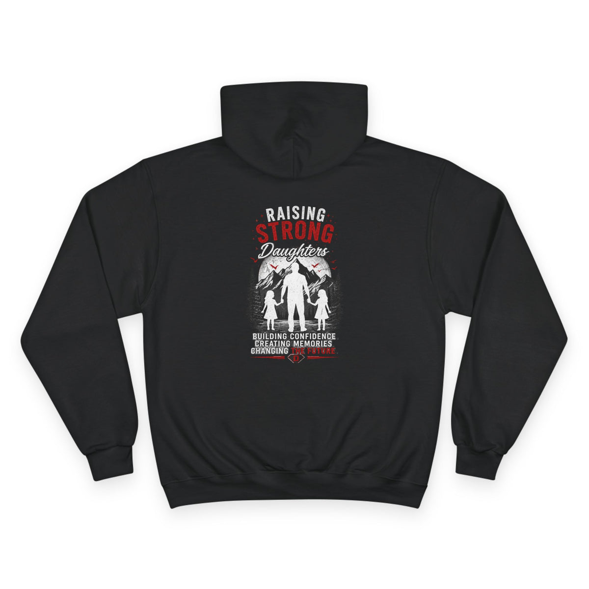 Dad Heart Hoodie — "Raising Strong Daughters" Champion Pullover for Fathers
